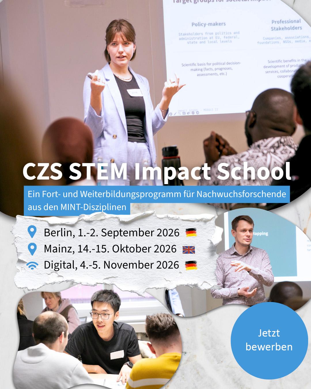 Infografik für die CZS STEM Impact School - drei Fotos aus Vortragssituationen, dazu die Information zu den drei stattfindenden Terminen:
Berlin, 1.-2, September 2026 auf Deutsch
Mainz, 14.-15. Oktober 2026 auf Englisch
Digital, 4.-5. November 2026 auf Deutsch